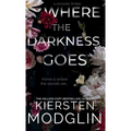 Where the Darkness Goes - Hardcover