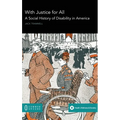 With Justice for All: A Social History of Disability in America