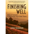 Finishing Well: Biblical Lessons to Maximize Your Later Years - Paperback