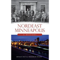 Nordeast Minneapolis: A History