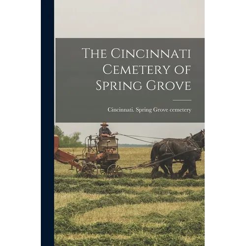 The Cincinnati Cemetery of Spring Grove