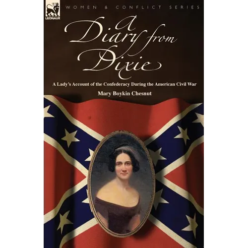 A Diary from Dixie: a Lady's Account of the Confederacy During the American Civil War - Paperback