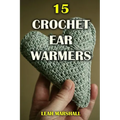15 Crochet Ear Warmers - Paperback