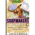 New Soap Makers Cookbook: Making Cold Process Soap from Scratch - Paperback