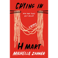 Crying in H Mart: A Memoir - Hardcover