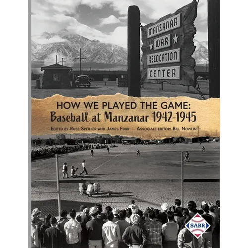 How We Played the Game: Baseball at Manzanar, 1942-1945