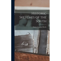 Historic Sketches of the South
