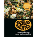 Bold Beans: Recipes to Get Your Pulse Racing - Hardcover