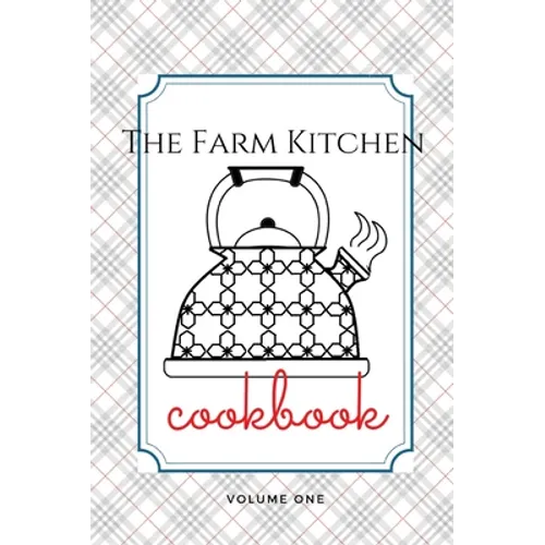 The Farm Kitchen, volume one - Hardcover