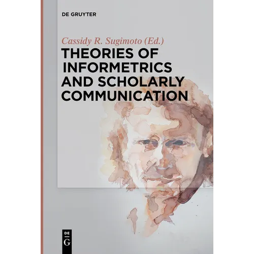 Theories of Informetrics and Scholarly Communication - Paperback