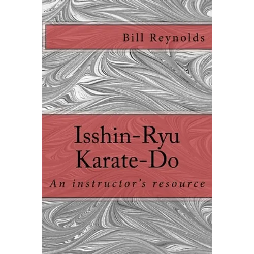 Isshin-Ryu Karate-Do: An instructor's manual - Paperback