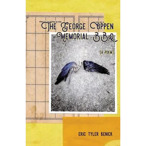 The George Oppen Memorial BBQ: [A Poem] - Paperback