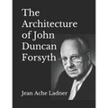 The Architecture of John Duncan Forsyth - Paperback