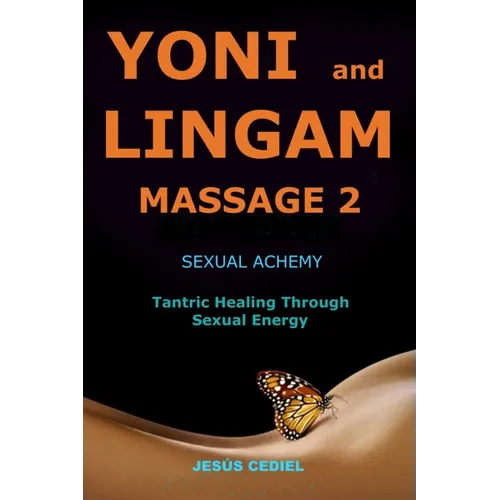 Yoni and Lingam Massage 2: Sexual Alchemy - Paperback