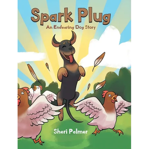 Spark Plug: An Endearing Dog Story - Hardcover