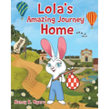 Lola's Amazing Journey Home - Paperback