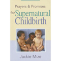 Prayers and Promises for Supernatural Childbirth - Paperback