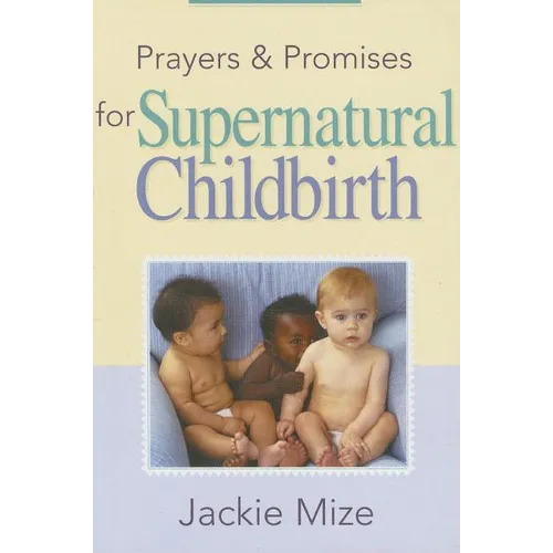 Prayers and Promises for Supernatural Childbirth - Paperback