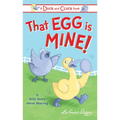 That Egg Is Mine!: A Silly Story about Sharing - Hardcover