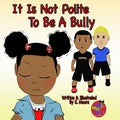 It Is Not Polite To Be A Bully - Paperback
