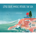 Little Blue House Beside the Sea - Hardcover