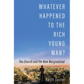 Whatever Happened to the Rich Young Man?: The Church and the New Marginalized - Paperback