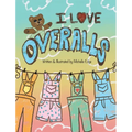 I Love Overalls - Hardcover