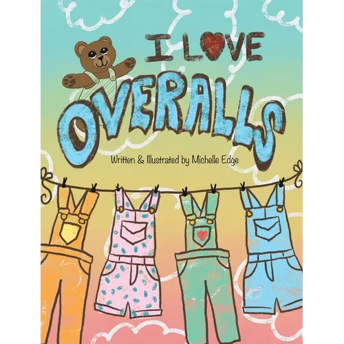 I Love Overalls - Hardcover