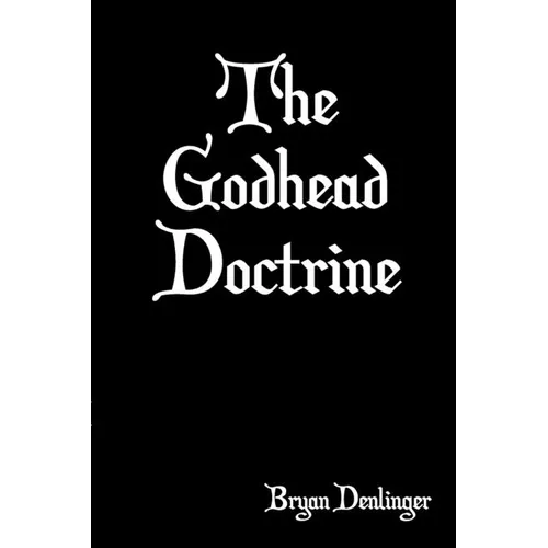 The Godhead Doctrine - Paperback