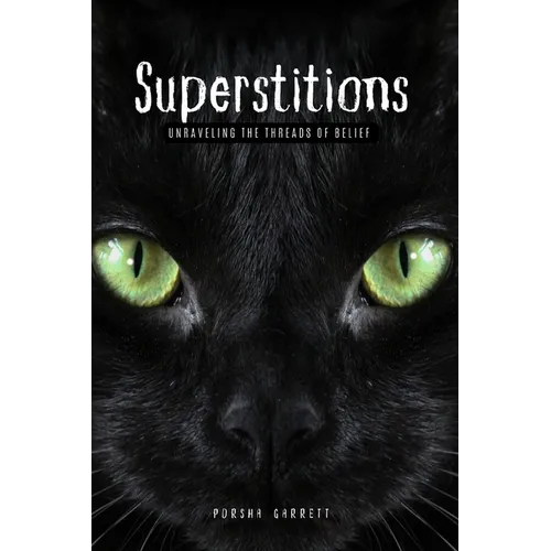 Superstitions: Unraveling the threads of belief - Paperback