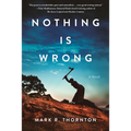 Nothing Is Wrong - Hardcover