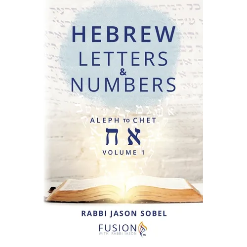 Hebrew Letters and Numbers Volume 1: Aleph to Chet - Paperback