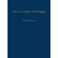 Iosco County, Michigan: Family History