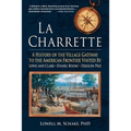 La Charrette: A History of the Village Gateway to the American Frontier Visited by Lewis and Clark, Daniel Boone, Zebulon Pike
