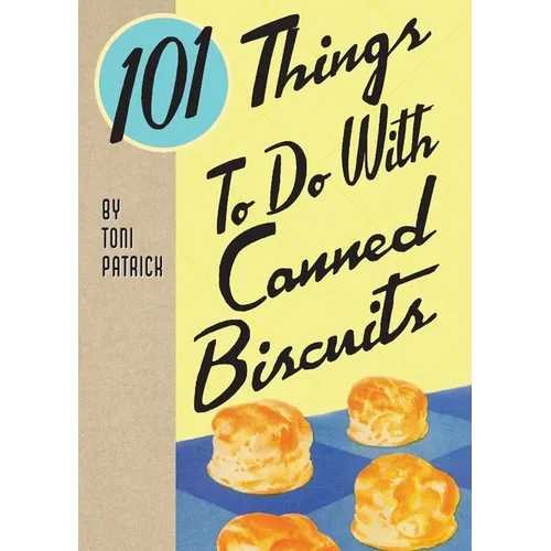 101 Things To Do With Canned Biscuits - Paperback
