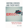Writing Errors and Their Ways: Correction Strategies for the 21st Century - Hardcover