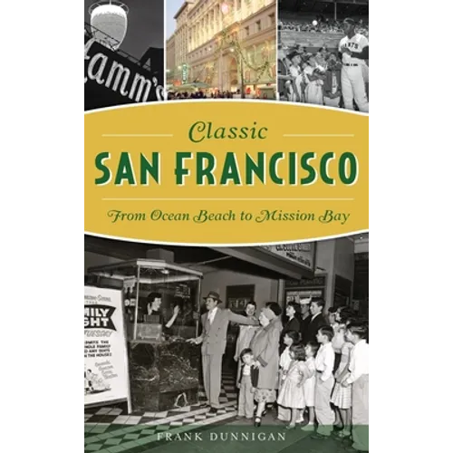 Classic San Francisco: From Ocean Beach to Mission Bay