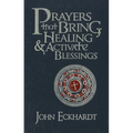 Prayers That Bring Healing and Activate Blessings - Hardcover