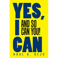 Yes, I Can: And So Can You! - Paperback