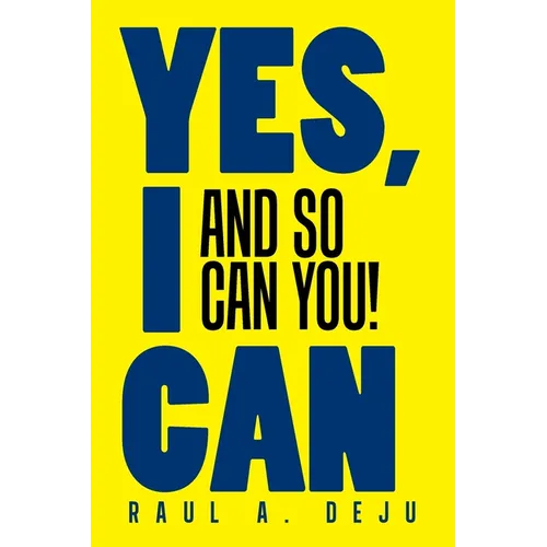 Yes, I Can: And So Can You! - Paperback