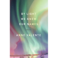 By Light We Knew Our Names - Paperback