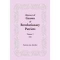 Abstract of Graves of Revolutionary Patriots: Volume 2, E-K