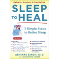 Sleep to Heal: 7 Simple Steps to Better Sleep - Hardcover