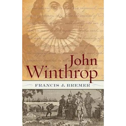 John Winthrop: Biography as History