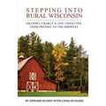 Stepping into Rural Wisconsin: Grandpa Charly's Life Vignettes, from Prussia to the Midwest