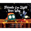 Friends Can Light Your Way - Hardcover