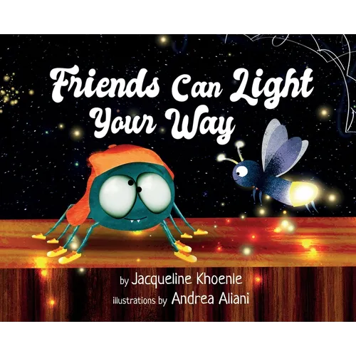 Friends Can Light Your Way - Hardcover