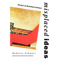 Misplaced Ideas: Essays on Brazilian Culture - Paperback