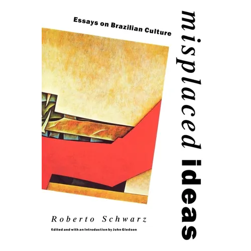 Misplaced Ideas: Essays on Brazilian Culture - Paperback