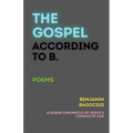 The Gospel According to B. - Paperback